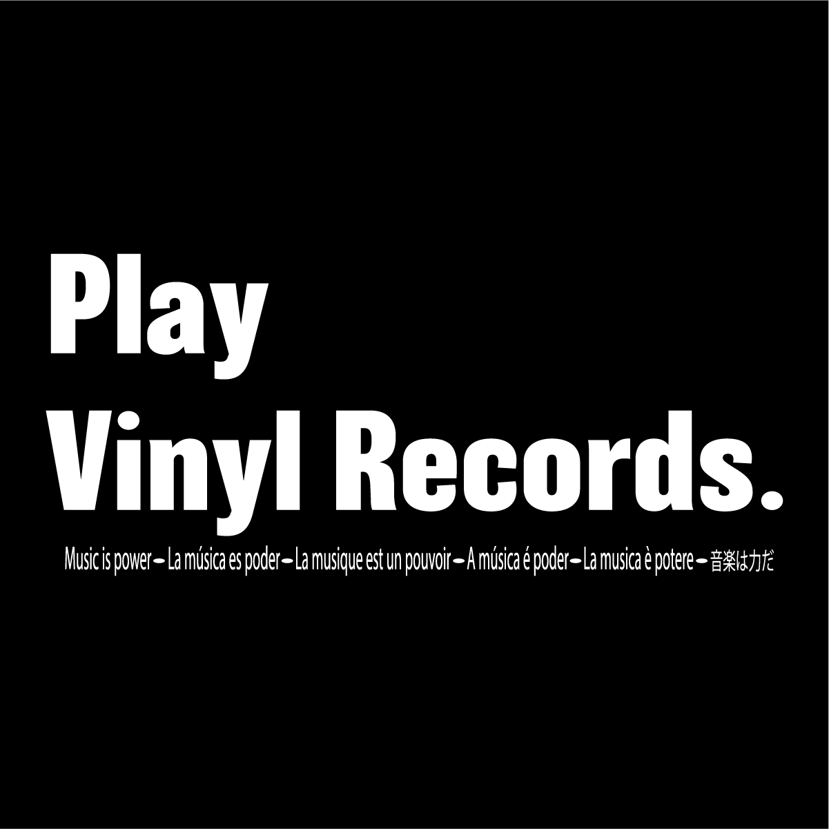 Play Vinyl Records - Music is Power